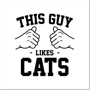 This guy likes cats Posters and Art